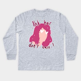 Pink Hair, Don't Care ! Kids Long Sleeve T-Shirt